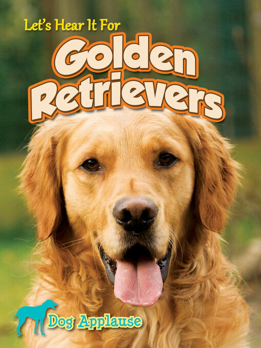 Title details for Let's Hear It for Golden Retrievers by Piper Welsh - Available